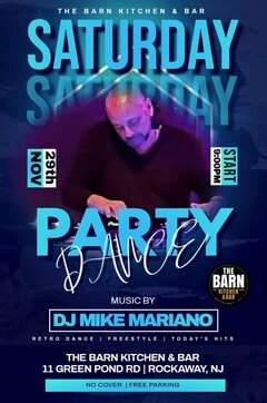 THE BARN KITCHEN & BAR
SATURDAY
29th NOV
START 9:00PM
PARTY DANCE
MUSIC BY
DJ MIKE MARIANO
RETRO DANCE | FREESTYLE | TODAY’S HITS
THE BARN KITCHEN & BAR
11 GREEN POND RD | ROCKAWAY, NJ
NO COVER | FREE PARKING