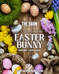 THE BARN. BRUNCH WITH THE EASTER BUNNY. MARCH 28TH. 9-10:30 & 11-12:30PM. 11 GREEN POND RD. ROCKAWAY, NJ 07866