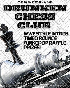 The Barn Kitchen & Bar Drunken Chess Club - WWE style intros, timed rounds, Funkopop raffle and prizes!