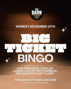 THE BARN KITCHEN & BAR
MONDAY NOVEMBER 10TH
BIG TICKET BINGO
-ATIC PERSONAL COOLER-
-LARGE COOLER WITH WHEELS-
-$50 SHOPRITE GIFT CARD-
THE BARN KITCHEN AND BAR
11 GREEN POND RD ROCKAWAY