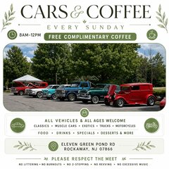 CARS & COFFEE
EVERY SUNDAY
8AM-12PM
FREE COMPLIMENTARY COFFEE
ALL VEHICLES & ALL AGES WELCOME
CLASSICS • MUSCLE CARS • EXOTICS • TRUCKS • MOTORCYCLES
FOOD • DRINKS • SPECIALS • DESSERTS & MORE
ELEVEN GREEN POND RD
ROCKAWAY, NJ 07866
PLEASE RESPECT THE MEET
NO LITTERING • NO BURNOUTS • NO 2-STEPPING • NO REVVING • NO EXCESSIVE MUSIC