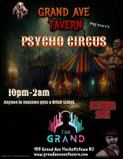 Grave Ave Tavern Presents: Psycho Circus - 10pm to 2am. Anyone in costume gets a drink ticket. October 25th
