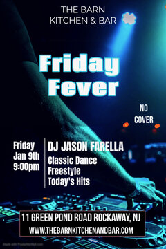 THE BARN.
KITCHEN & BAR.

Friday Fever.

NO COVER.

Friday.
Jan 9th.
9:00pm.

DJ JASON FARELLA.

Classic Dance,
Freestyle,
Today's Hits,

11 GREEN POND ROAD ROCKAWAY, NJ.

WWW.THEBARNKITCHENANDBAR.COM
