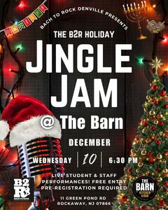 BACH TO ROCK DENVILLE PRESENTS

THE B2R HOLIDAY
JINGLE JAM
@ The Barn

DECEMBER

WEDNESDAY 10 • 6:30 PM

LIVE STUDENT & STAFF PERFORMANCES! FREE ENTRY
PRE-REGISTRATION REQUIRED

B2R
BACH TO ROCK
AMERICA’S MUSIC SCHOOL

THE BARN
KITCHEN & BAR
EST 2023 ROCKAWAY, NJ

11 GREEN POND RD
ROCKAWAY, NJ 07866