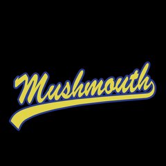 mushmouth
