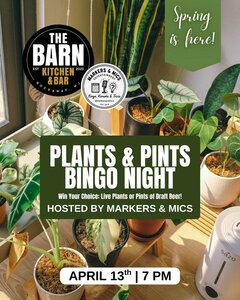 THE BARN KITCHEN & BAR. EST 2023. ROCKAWAY. NJ. MARKERS & MICS. BINGO, KARAOKE, TRIVIA. @ MARKERSANDMICS. EST 2019. PLANTS & PINTS BINGO NIGHT. WIN YOUR CHOICE: LIVE PLANTS OR PINTS OF DRAFT BEE! HOSTED BY MARKERS & MICS. APRIL 13TH. 7PM SPRING IS HERE.