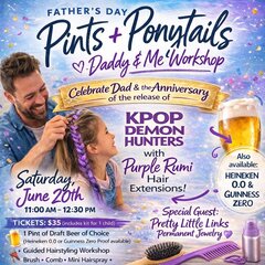 FATHER&rsquo;S DAY.
Pints + Ponytails.
♡ Daddy & Me Workshop.

Celebrate Dad & the Anniversary of the release of

KPOP DEMON HUNTERS.

with Purple Rumi Hair Extensions!

Saturday, June 20th.
11:00 AM &ndash; 12:30 PM.

TICKETS: $35 (includes kit for 1 child).

🍺 1 Pint of Draft Beer of Choice
(Heineken 0.0 or Guinness Zero Proof available).

&bull; Guided Hairstyling Workshop.
&bull; Brush &bull; Comb &bull; Mini Hairspray &bull;

Also available:
HEINEKEN 0.0 & GUINNESS ZERO.

Special Guest:
Pretty Little Links.
Permanent Jewelry 💜.