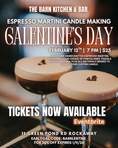 THE BARN KITCHEN & BAR

ESPRESSO MARTINI CANDLE MAKING

GALENTINE'S DAY

FEBRUARY 12TH | 7 PM | $25

ENJOY ONE HANDCRAFTED ESPRESSO MARTINI,
FEATURING YOUR CHOICE OF PANTALONES TEQUILA
OR ASPEN VODKA, PLUS ALL MATERIALS NEEDED TO
CREATE YOUR CUSTOM CANDLE.

TICKETS NOW AVAILABLE

Eventbrite

11 GREEN POND RD ROCKAWAY

EARLYGAL CODE: BARNLENTINE
FOR 20% OFF EXPIRES 1/11/26<br><br>

<a href="https://www.eventbrite.com/e/1979060621594?aff=oddtdtcreator" aria-label="PURCHASE TICKETS - CLICK HERE - Leaving current domain. Redirecting to www.eventbrite.com. Policies may differ on accessibility, security, and privacy." target="_blank" rel="noopener noreferrer">PURCHASE TICKETS - CLICK HERE</a>