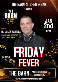 THE BARN KITCHEN & BAR PRESENTS.

THE BARN
KITCHEN & BAR
EST 2023
ROCKAWAY, NJ

MUSIC BY
DJ JASON FARELLA.

CLASSIC DANCE | FREESTYLE.
TODAY’S HOTTEST HITS
.
JAN 2nd
9PM.

FRIDAY FEVER.

NO COVER.
21+.

THE BARN
11 GREEN POND ROAD
ROCKAWAY, NJ.

www.thebarnkitchenandbar.com