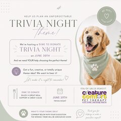 WE NEED YOUR IDEAS!
HELP US PLAN AN UNFORGETTABLE
TRIVIA NIGHT
Theme!
We're hosting a DINE TO DONATE
TRIVIA NIGHT
on JUNE 30TH
And we need YOUR help choosing the perfect theme!
Got a fun, creative, or totally unique theme idea? We want to hear it!
Let's make it a night to remember!
DINE TO DONATE
ENJOY A GREAT MEAL
SUPPORT A GREAT CAUSE
JUNE 30TH
TRIVIA NIGHT
15% OF SALES BENEFIT
creature comfort
PET THERAPY
cold noses warming hearts
WHAT'S YOUR THEME IDEA?
COMMENT BELOW WITH YOUR SUGGESTION!
THE WINNING THEME WILL BE ANNOUNCED SOON!
Thank you for helping us make a pawsitive impact!