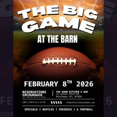 THE BIG GAME

SUNDAY FEBRUARY 8TH

RAFFLES | GIVEAWAYS | SPECIALS

LIX
SUPER BOWL

THE BARN
KITCHEN & BAR
EST 2023
ROCKAWAY, NJ