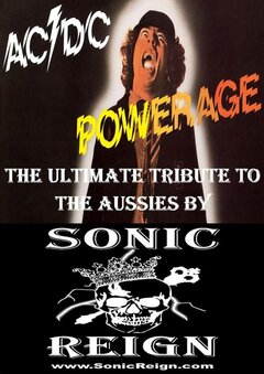 AC/DC. POWERAGE. THE ULTIMATE TRIBUTE TO THE AUSSIES BY SONIC REIGN. WW.SOMICREGN.COM