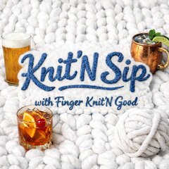 knit' n sip with finger knit'n good.