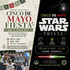 SUPPORT MK SOFTBALL

CINCO DE MAYO FIESTA
DINE TO DONATE NIGHT

Bring your family & friends for a fun Cinco de Mayo night while supporting the team! &hearts;

[Calendar icon] MAY 5, 2026

[Clock icon] 6PM &ndash; 9PM

[Location icon] The Barn &ndash; Rockaway, NJ

Show this flyer when paying & 15% goes back to the team &hearts;

POWERED BY TJ'S TRIVIA

CINCO DE MAYO

STAR WARS
= TRIVIA =

[Taco icon] TACO SPECIALS

[Drink icon] DRINK SPECIALS

[Gift icon] SPECIAL PRIZES

[Calendar icon] MAY 5, 2026 | [Clock icon] 7PM
THE BARN &ndash; ROCKAWAY, NJ

GATHER YOUR CREW.
TEST YOUR KNOWLEDGE.
MAY THE BEST TEAM WIN.