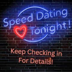 speed dating. keep checking in for details!