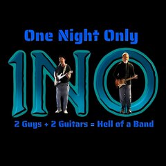 one night only. 1NO. 2 guys + 2 guitars - hell of a band