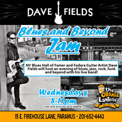 The one and only DAVE FIELDS, New York Blues Hall of Famer, is your star and host of the BLUES & BEYOND JAM! Bring your guitar, your drumsticks, your saxophone, or just your dancing shoes, and join us for an unforgettable evening, EVERY WEDNESDAY NIGHT!