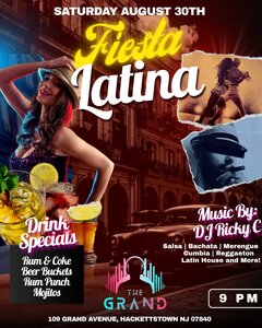 Saturday August 30th - Fiesta Latina. Drink Specials: Rum & Coke, Beer Buckets, Rum Punch and Mojitos. Music by: DJ Ricky C - Salsa. Bachata, Merengue, Cumbia, Reggaeton, Latin House and More! Starts at 9pm.