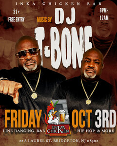 Music by DJ T-Bone. Friday October 3rd, line dancing, R&B, hip hop and more. 21+ Free Entry, 8pm - 12am